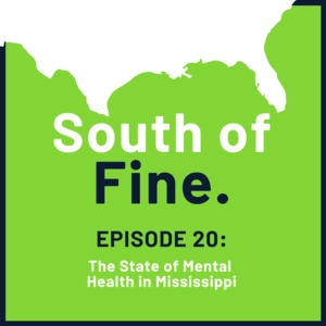 Episode 20: The State of Mental Health in Mississippi